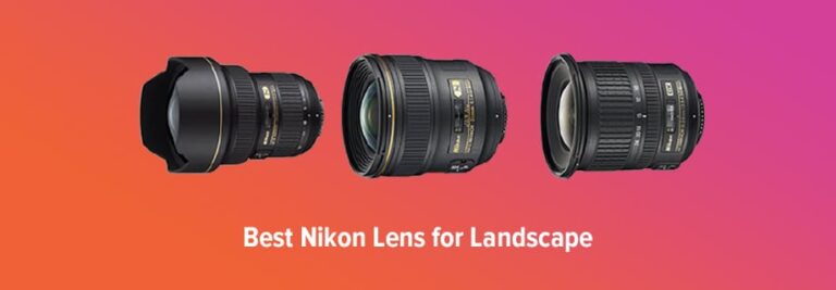 Best Nikon Lenses for Landscape