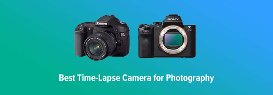 Best Cameras for Time-Lapse Photography