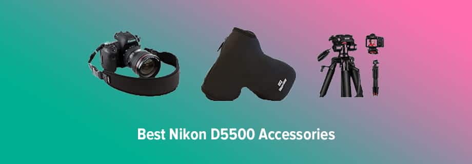 Best Accessories for Nikon D5500