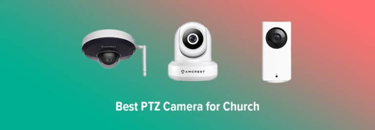 Best PTZ Cameras for Church
