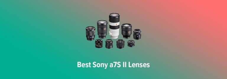 Best Lens for Sony a7S II
